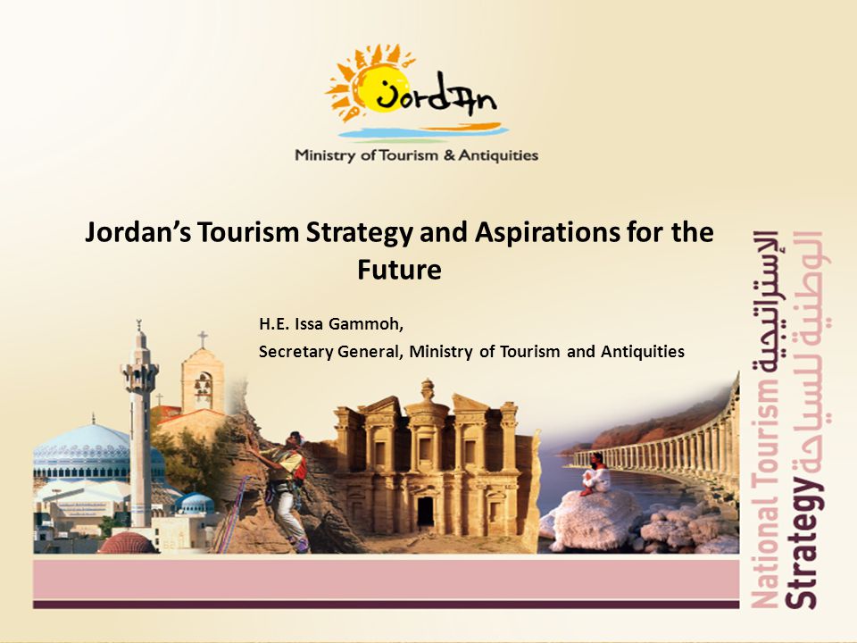 Jordan’s Tourism Strategy and Aspirations for the Future H.E.