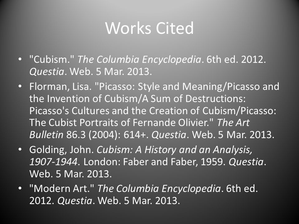 Works Cited Cubism. The Columbia Encyclopedia. 6th ed.