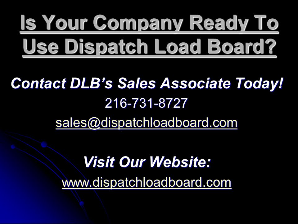 Is Your Company Ready To Use Dispatch Load Board. Contact DLB’s Sales Associate Today.