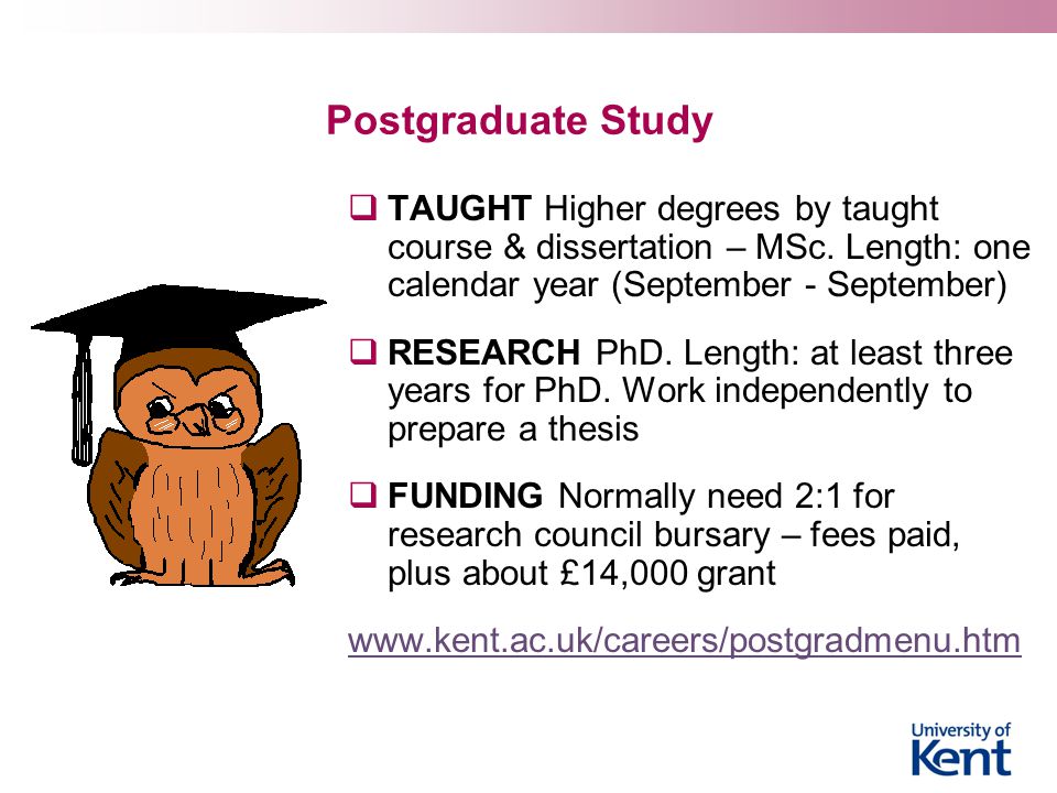 Postgraduate Study  TAUGHT Higher degrees by taught course & dissertation – MSc.