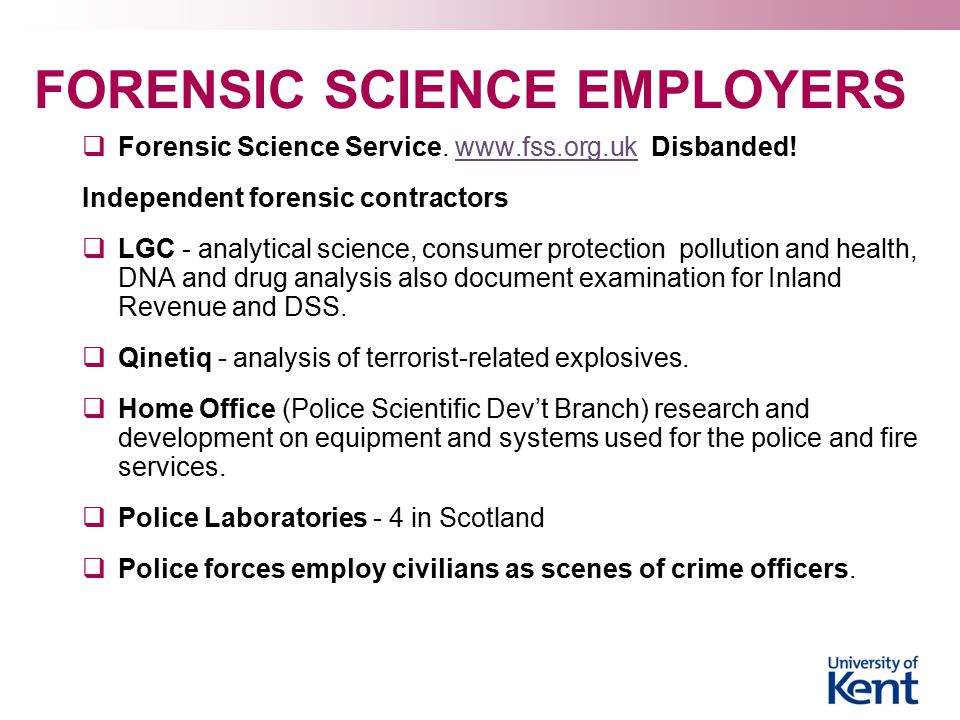 FORENSIC SCIENCE EMPLOYERS  Forensic Science Service.