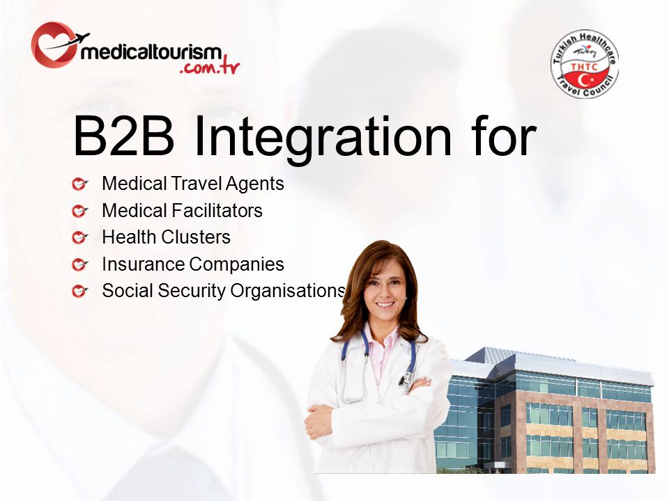 B2B Integration for Medical Travel Agents Medical Facilitators Health Clusters Insurance Companies Social Security Organisations