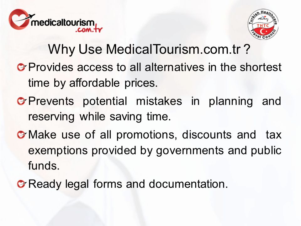 Why Use MedicalTourism.com.tr .