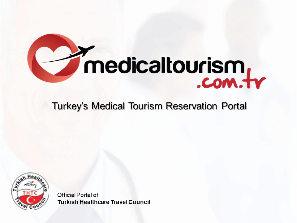Official Portal of Turkish Healthcare Travel Council Turkey’s Medical Tourism Reservation Portal