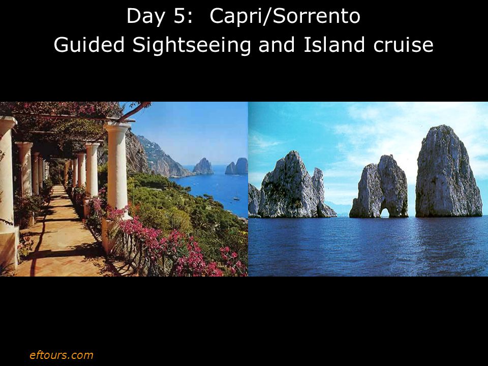 eftours.com Day 5: Capri/Sorrento Guided Sightseeing and Island cruise