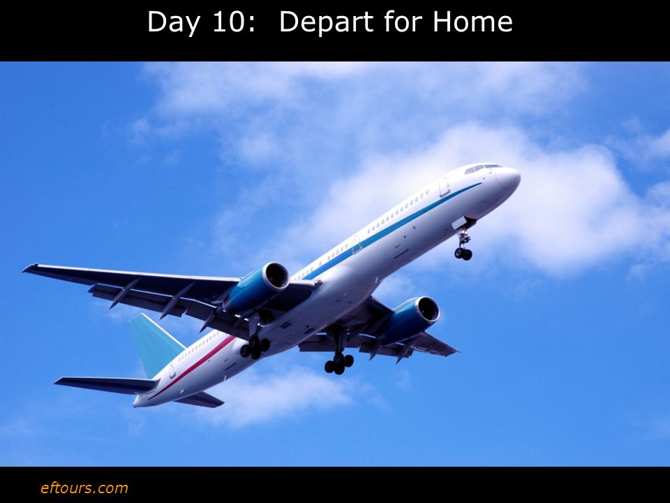 eftours.com Day 10: Depart for Home
