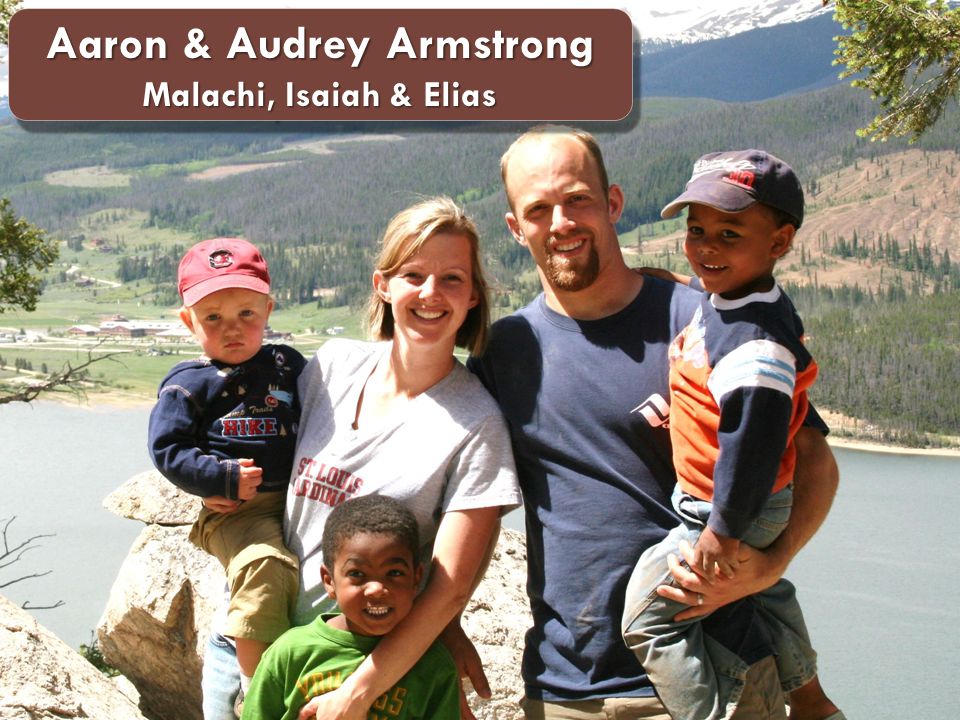 Aaron & Audrey Armstrong Malachi, Isaiah & Elias Aaron & Audrey Armstrong Malachi, Isaiah & Elias
