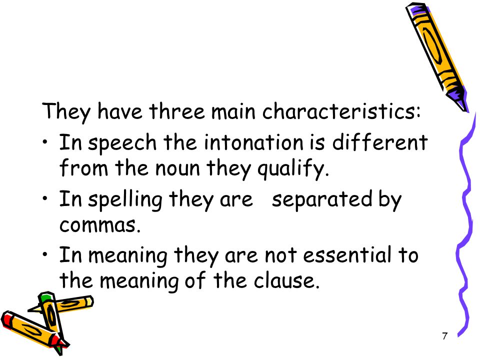 6 Non-defining,indefinite or non-restrictive clauses A non-defining relative clause usually has a comma in front of it and a comma after it, unless it is at the end of a sentence, in which case you just put a full stop.