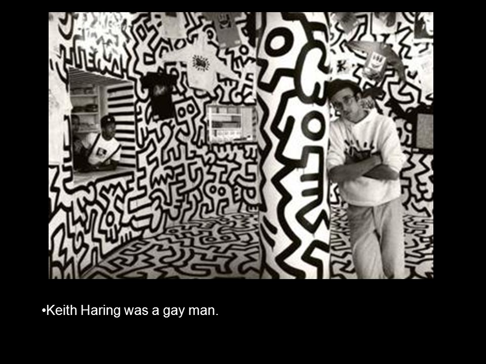 Keith Haring was a gay man.