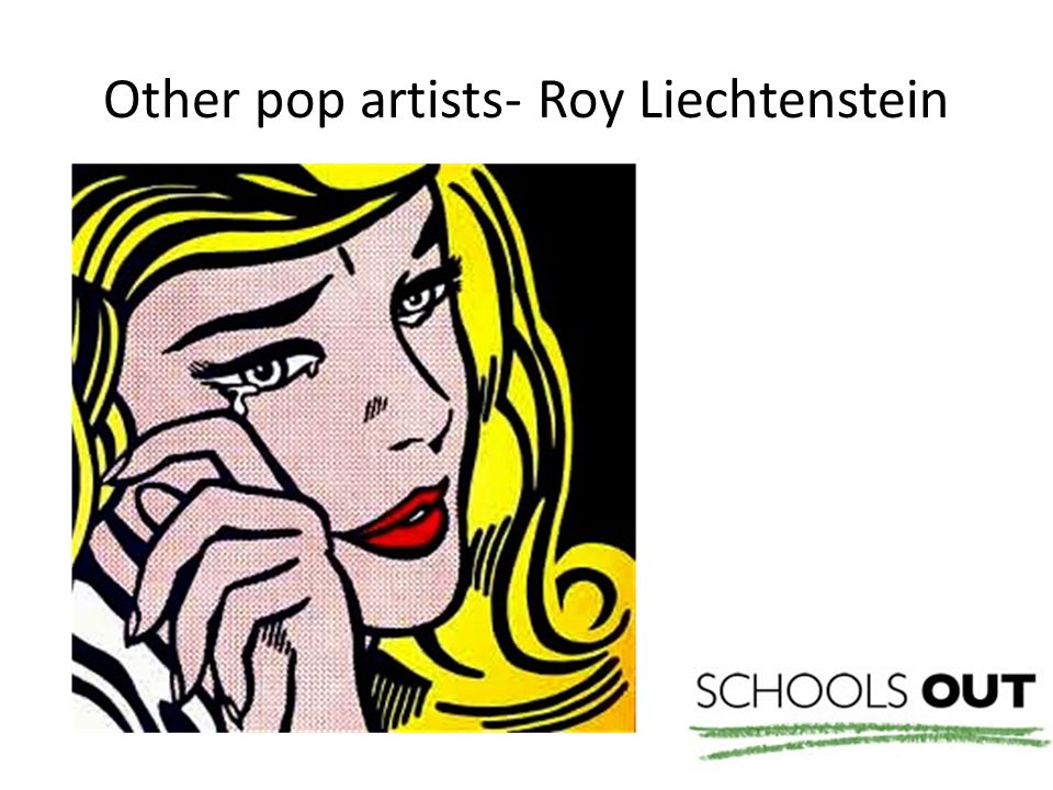 Other pop artists- Roy Liechtenstein