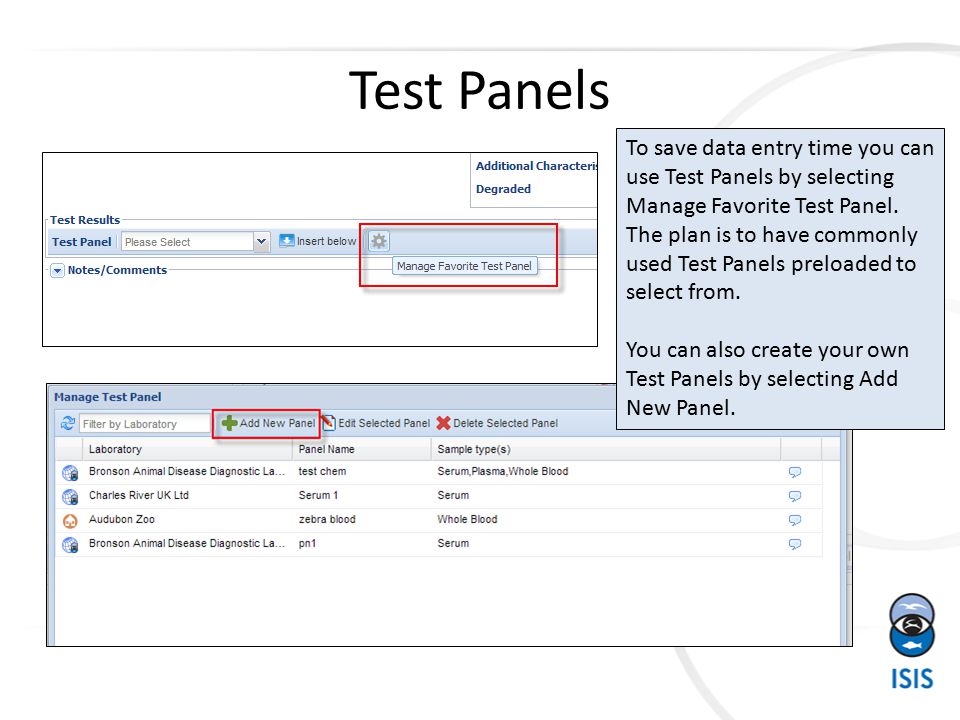 Test Panels To save data entry time you can use Test Panels by selecting Manage Favorite Test Panel.