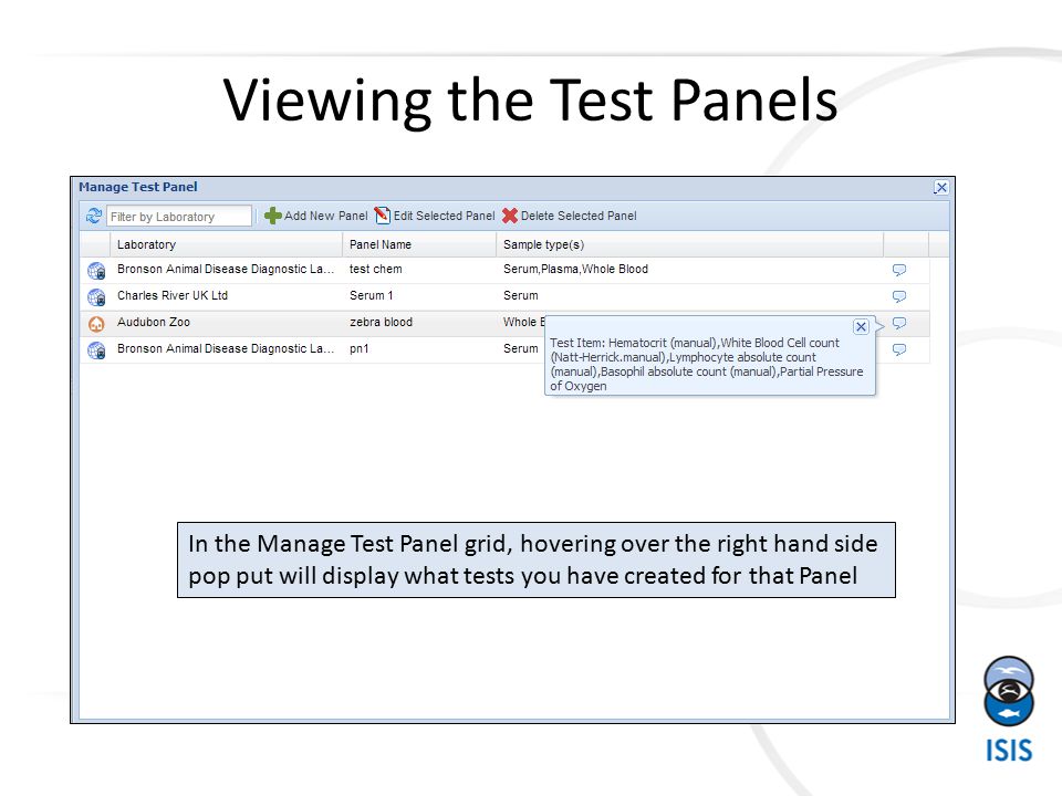 Viewing the Test Panels In the Manage Test Panel grid, hovering over the right hand side pop put will display what tests you have created for that Panel