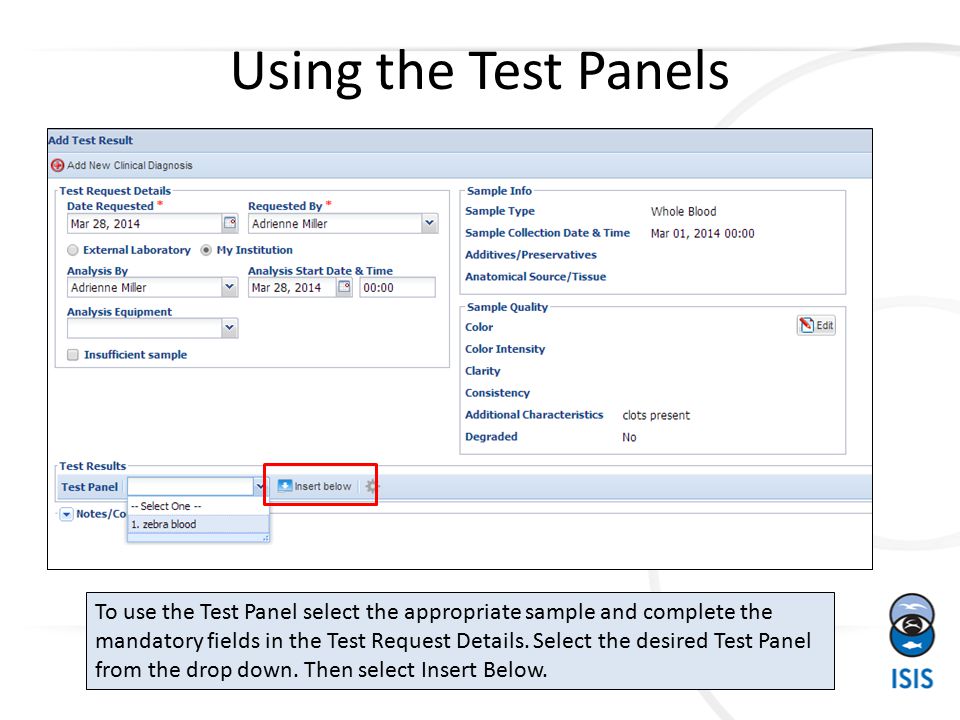 Using the Test Panels To use the Test Panel select the appropriate sample and complete the mandatory fields in the Test Request Details.