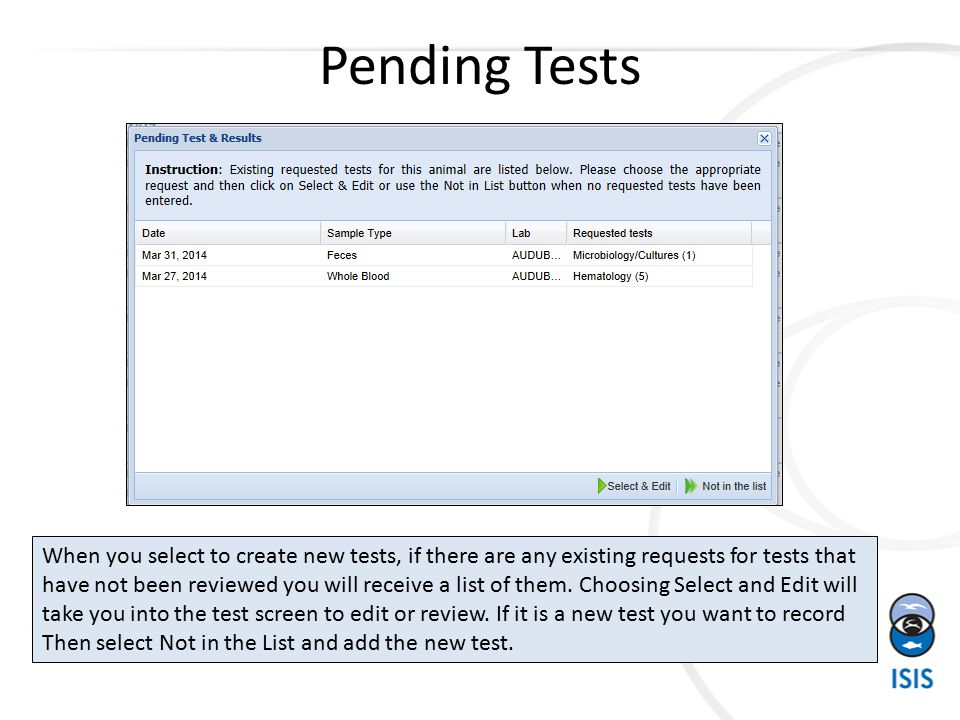 Pending Tests When you select to create new tests, if there are any existing requests for tests that have not been reviewed you will receive a list of them.