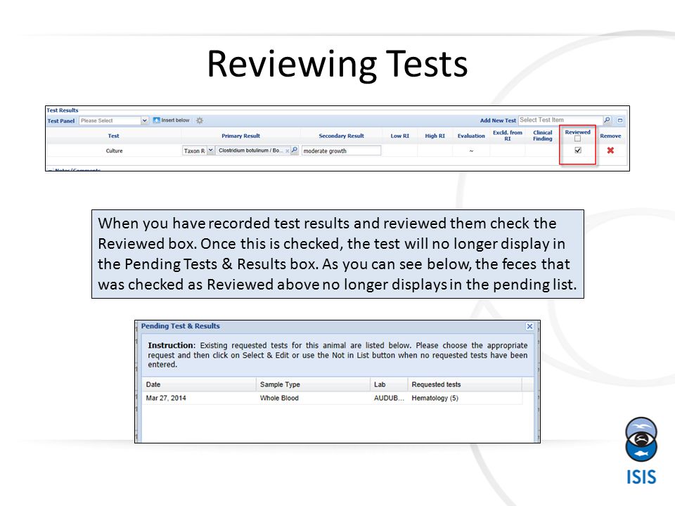Reviewing Tests When you have recorded test results and reviewed them check the Reviewed box.