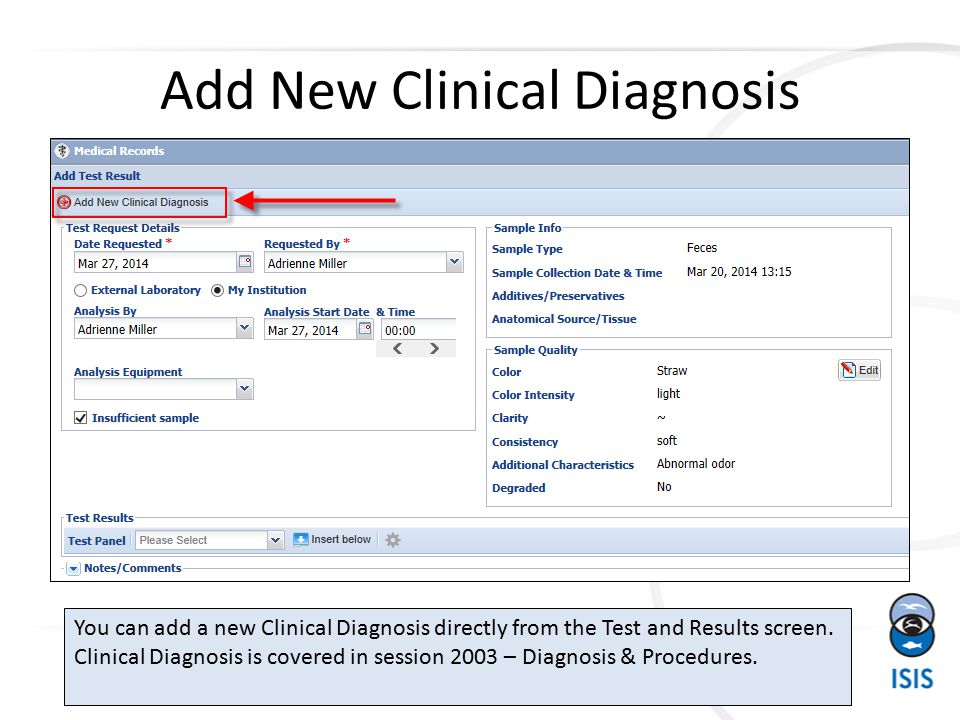 Add New Clinical Diagnosis You can add a new Clinical Diagnosis directly from the Test and Results screen.