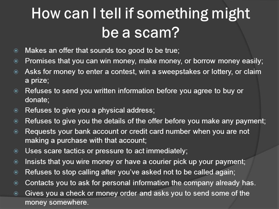 How can I tell if something might be a scam.