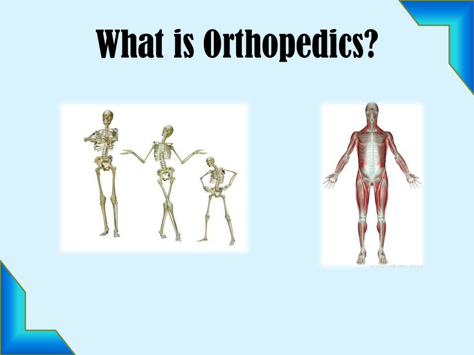 What is Orthopedics