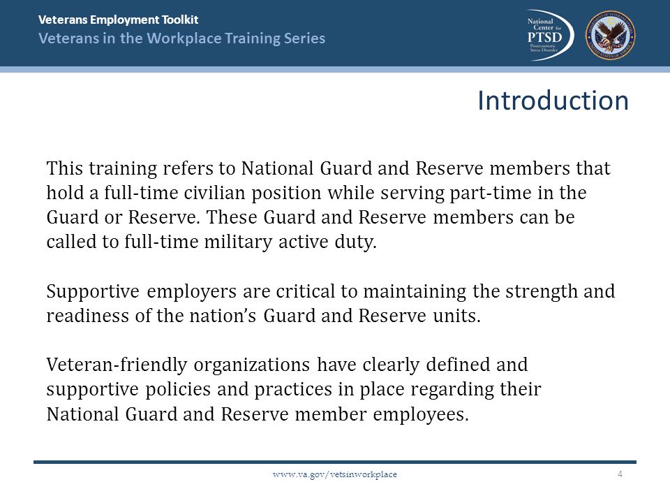 Veterans Employment Toolkit Veterans in the Workplace Training Series   This training refers to National Guard and Reserve members that hold a full-time civilian position while serving part-time in the Guard or Reserve.