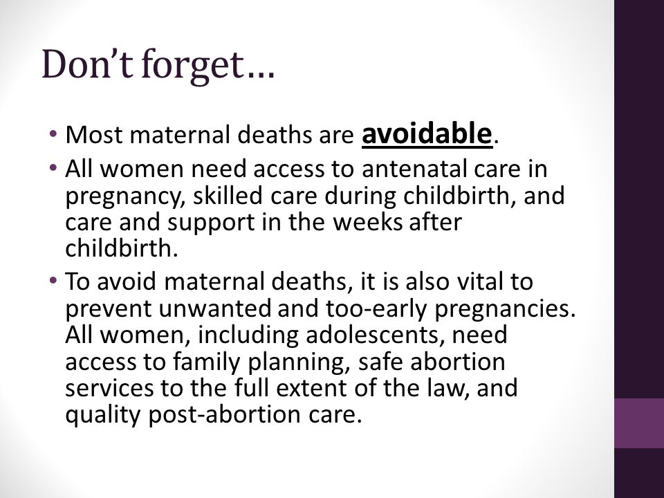 Don’t forget… Most maternal deaths are avoidable.