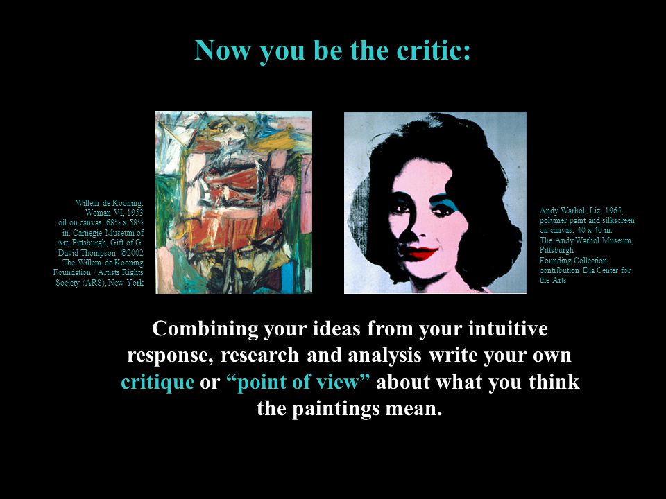 Now you be the critic: Combining your ideas from your intuitive response, research and analysis write your own critique or point of view about what you think the paintings mean.