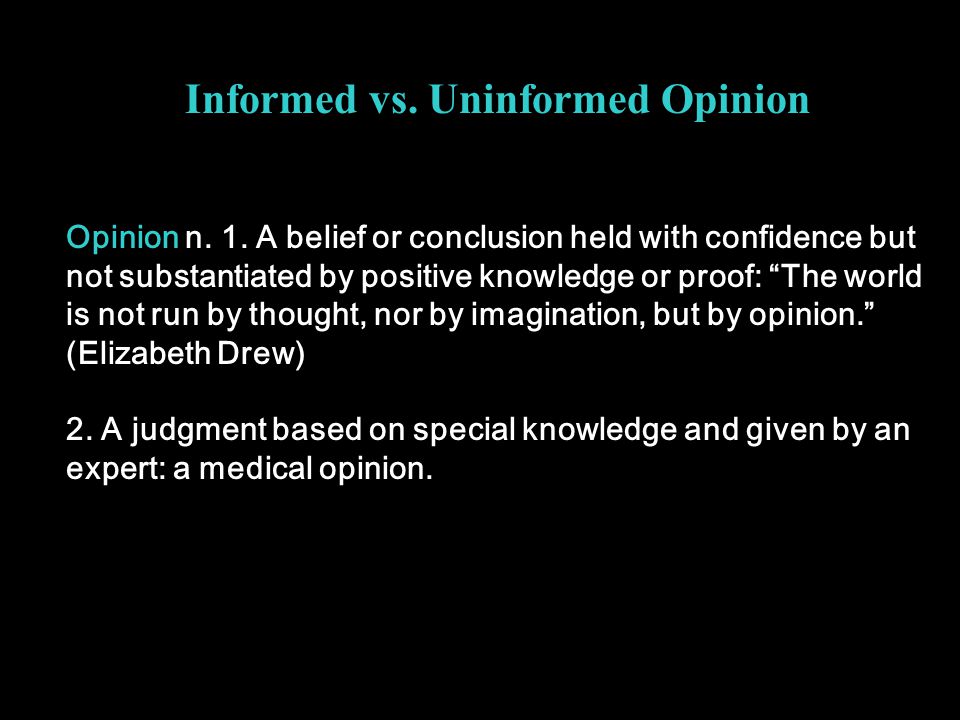 Informed vs. Uninformed Opinion Opinion n. 1.