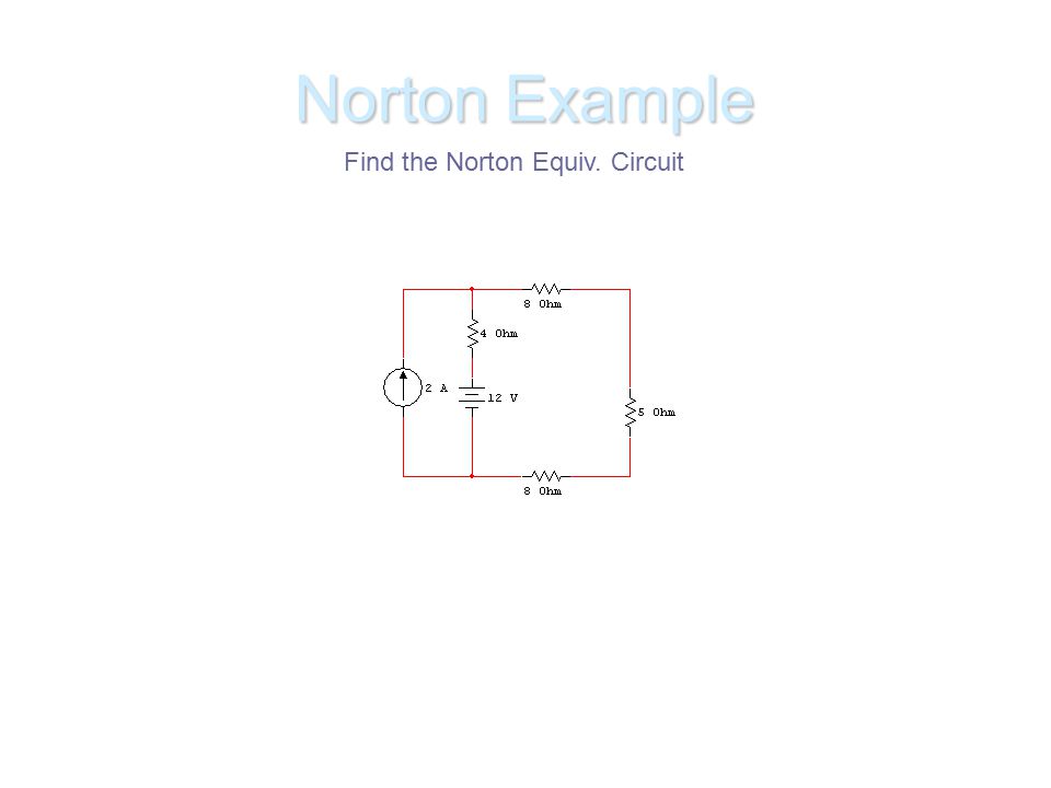 Norton Example Find the Norton Equiv. Circuit