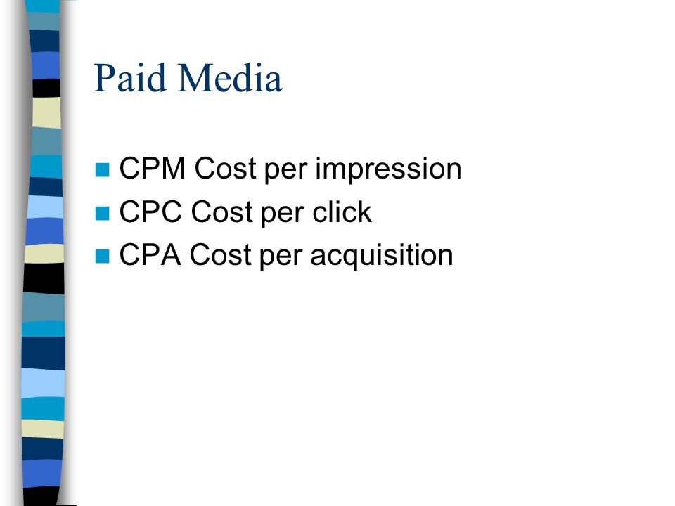 Paid Media CPM Cost per impression CPC Cost per click CPA Cost per acquisition