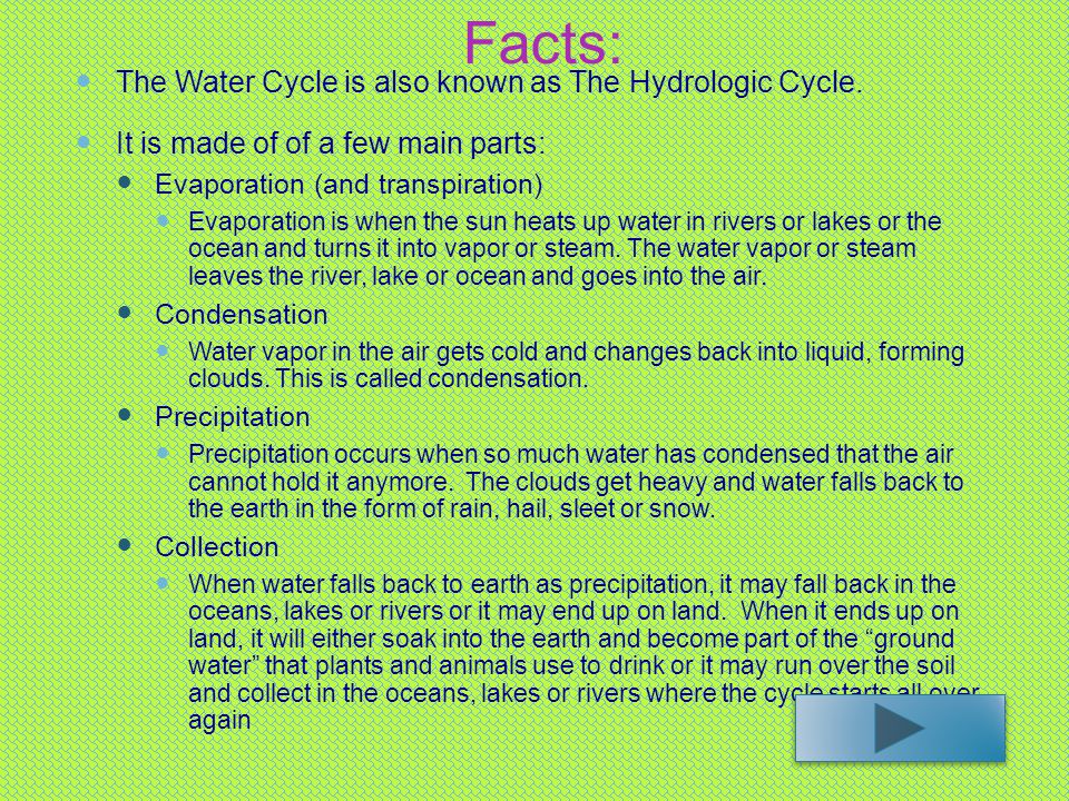 The Water Cycle is also known as The Hydrologic Cycle.