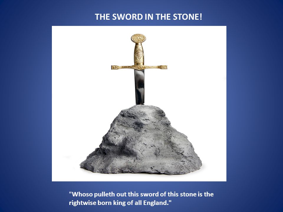THE SWORD IN THE STONE.