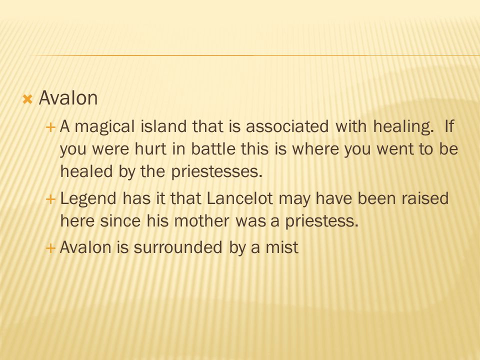  Avalon  A magical island that is associated with healing.