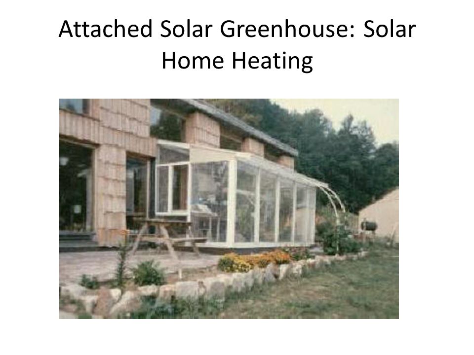 Attached Solar Greenhouse: Solar Home Heating