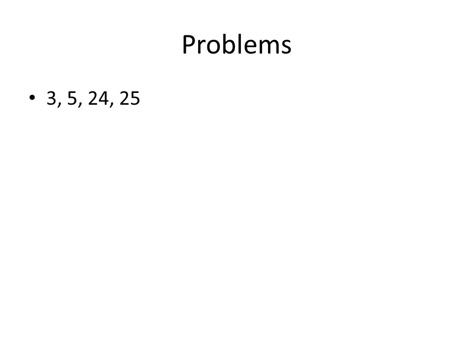 Problems 3, 5, 24, 25