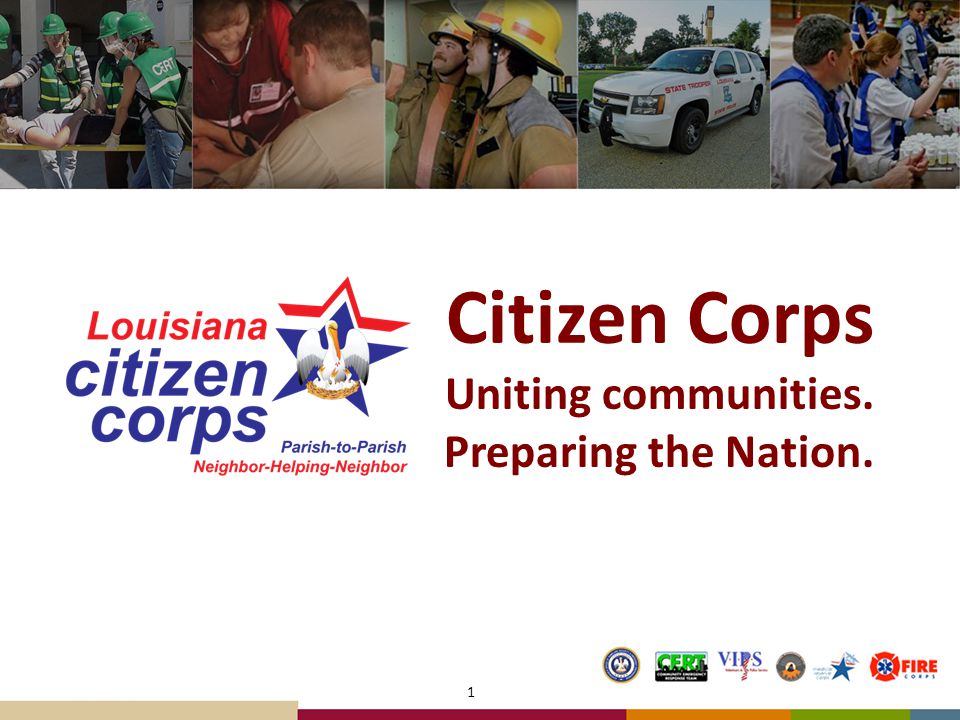 Citizen Corps Uniting communities. Preparing the Nation. 1