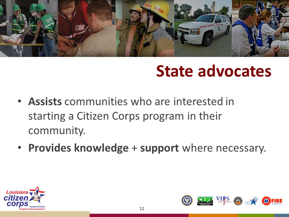State advocates Assists communities who are interested in starting a Citizen Corps program in their community.
