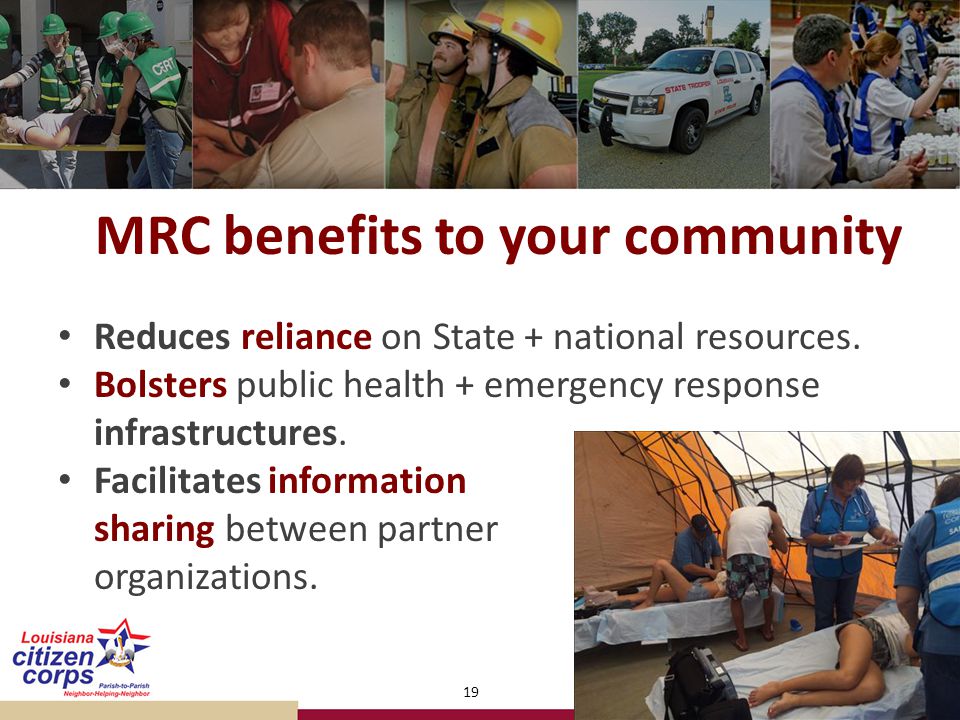 MRC benefits to your community 19 Reduces reliance on State + national resources.