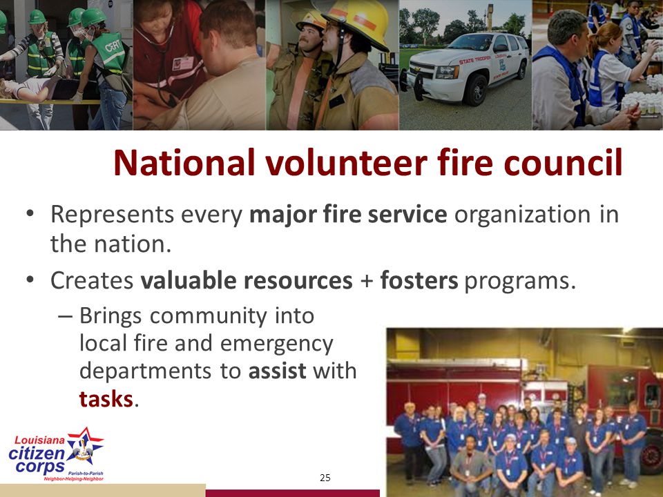 National volunteer fire council Represents every major fire service organization in the nation.