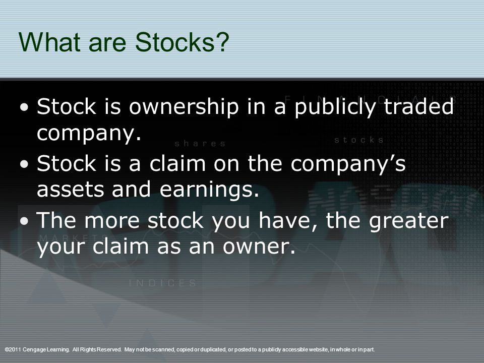 What are Stocks. Stock is ownership in a publicly traded company.