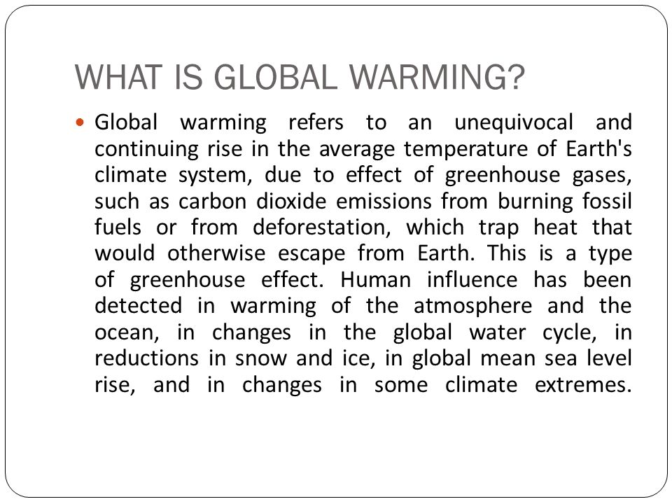 WHAT IS GLOBAL WARMING.