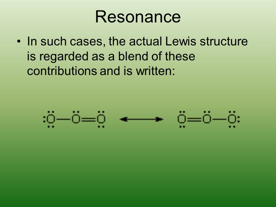 Resonance In such cases, the actual Lewis structure is regarded as a blend of these contributions and is written: