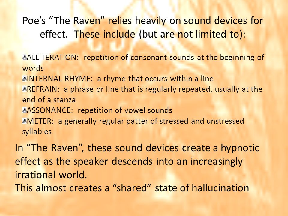 Poe’s The Raven relies heavily on sound devices for effect.