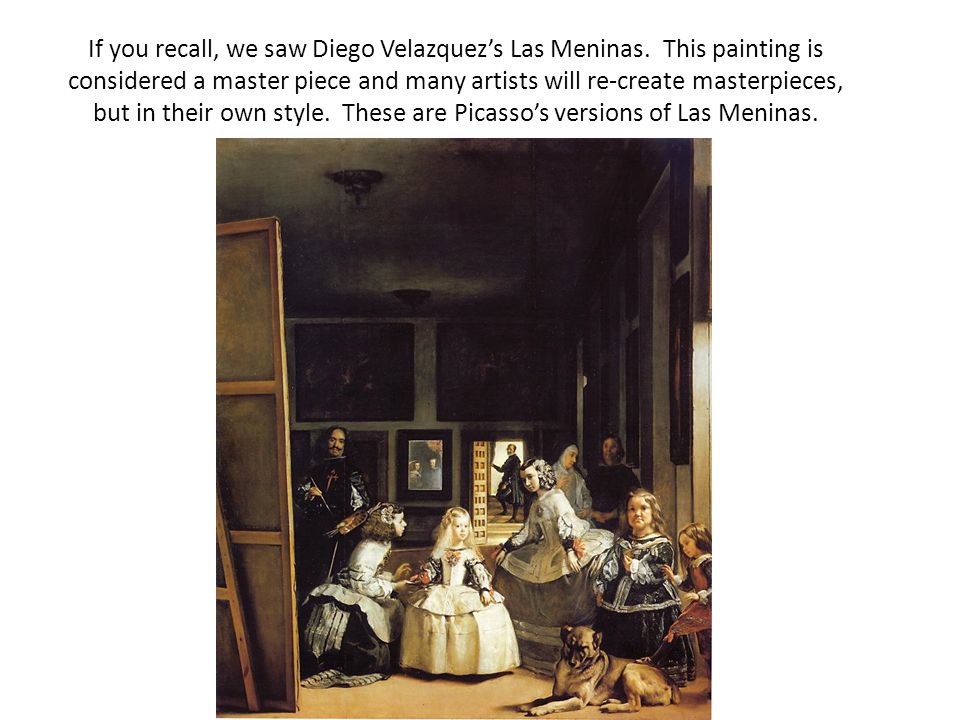 If you recall, we saw Diego Velazquez’s Las Meninas.