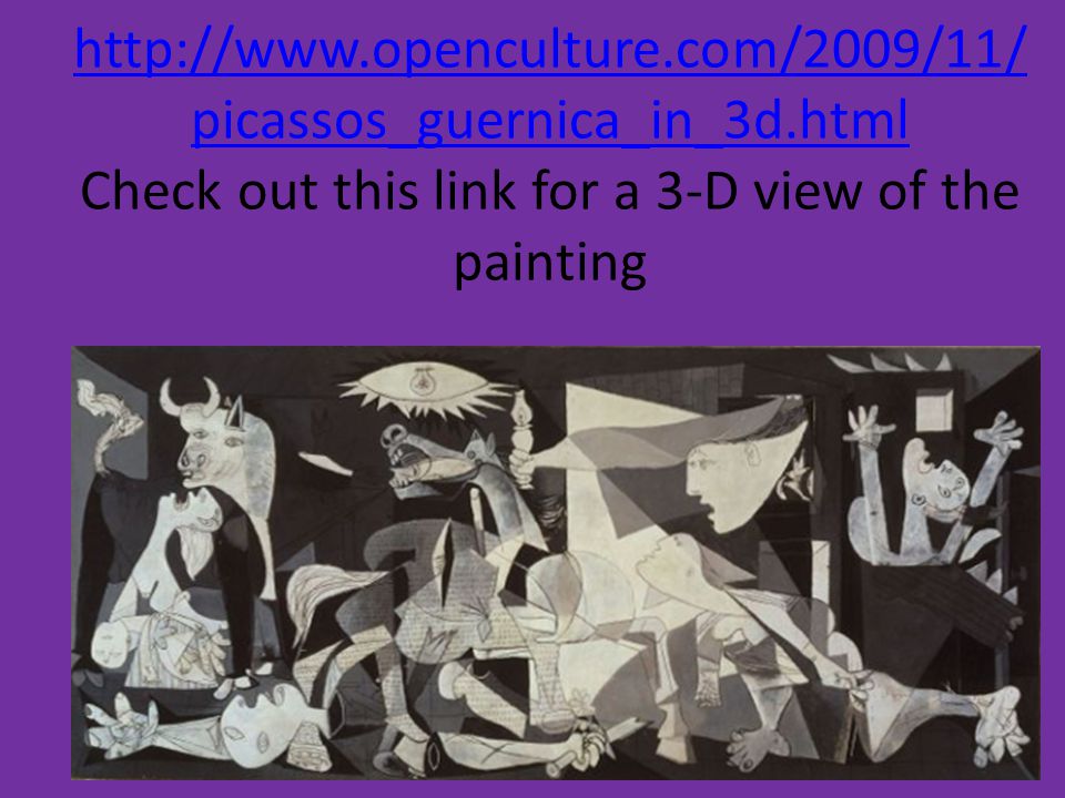 picassos_guernica_in_3d.html   picassos_guernica_in_3d.html Check out this link for a 3-D view of the painting