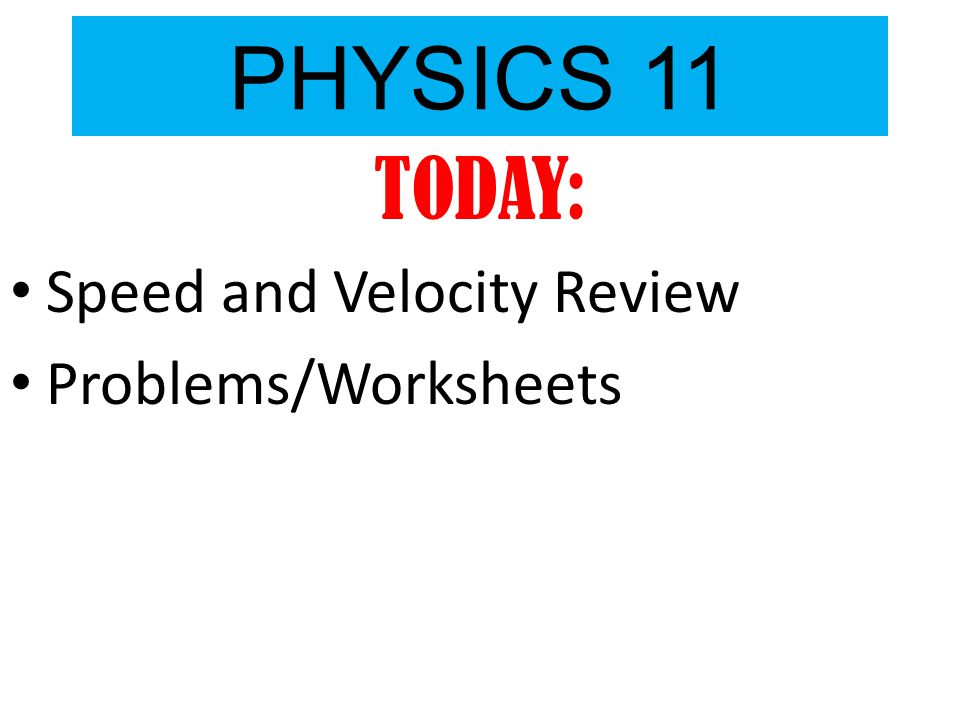 PHYSICS 11 TODAY: Speed and Velocity Review Problems/Worksheets