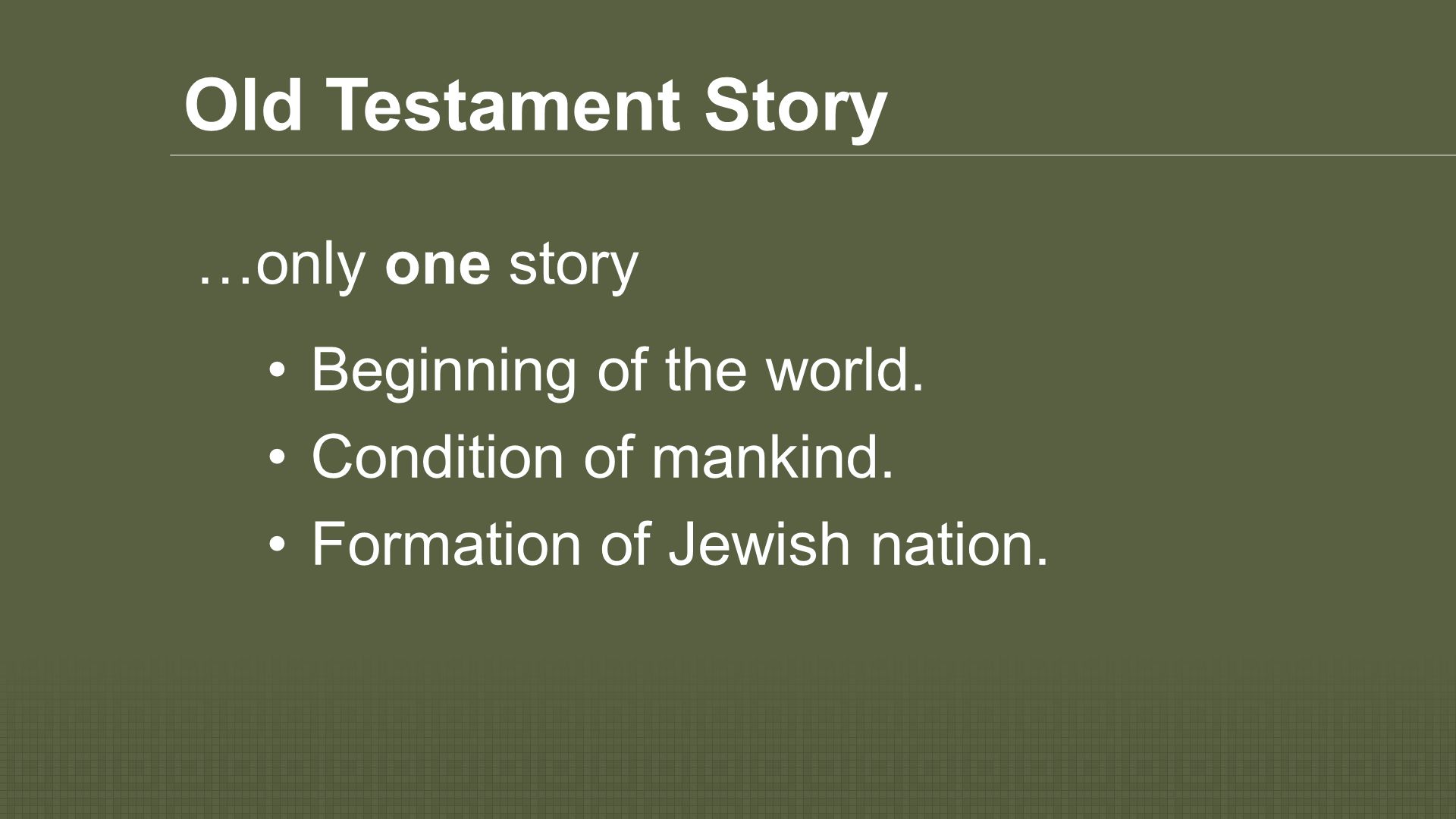 Old Testament Story Beginning of the world. Condition of mankind.