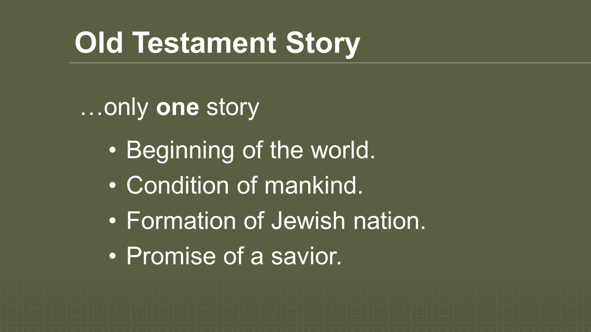 Old Testament Story Beginning of the world. Condition of mankind.