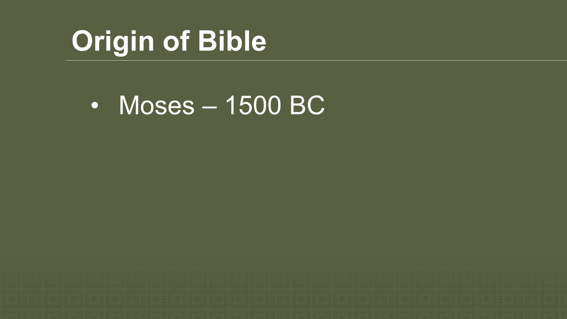Origin of Bible Moses – 1500 BC