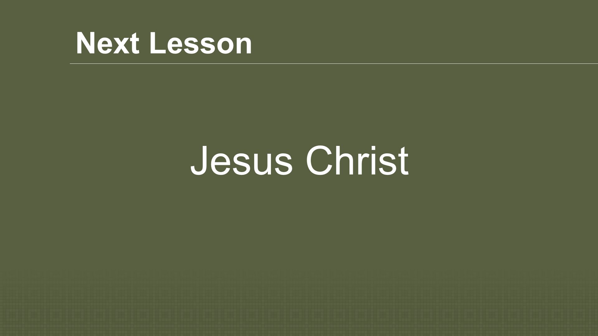 Next Lesson Jesus Christ