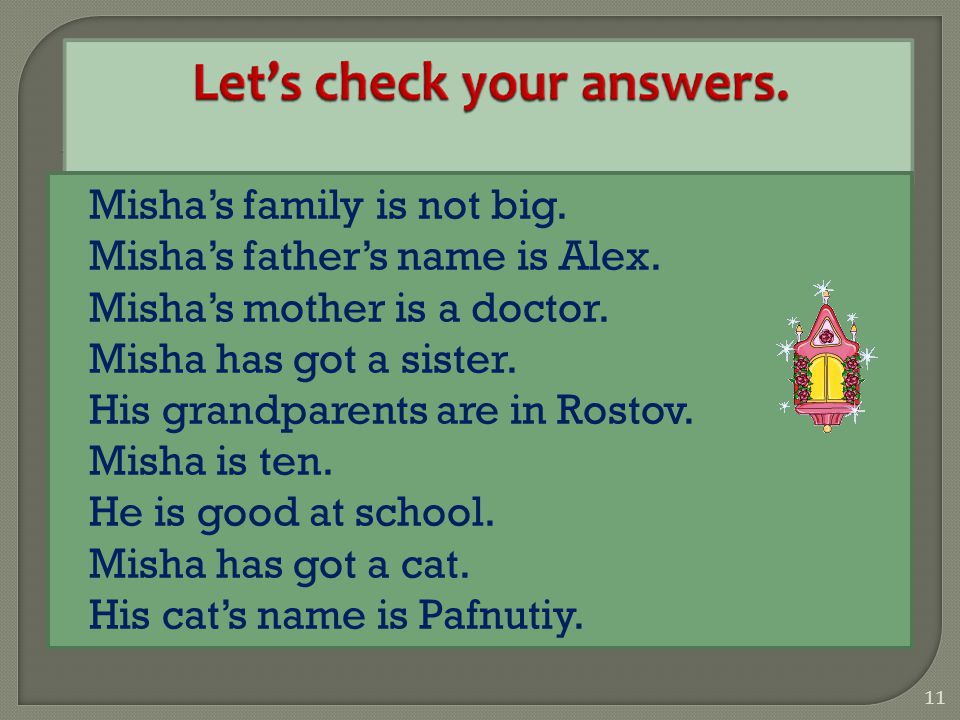  Misha has got a big family.  His Dad’s name is Alex.