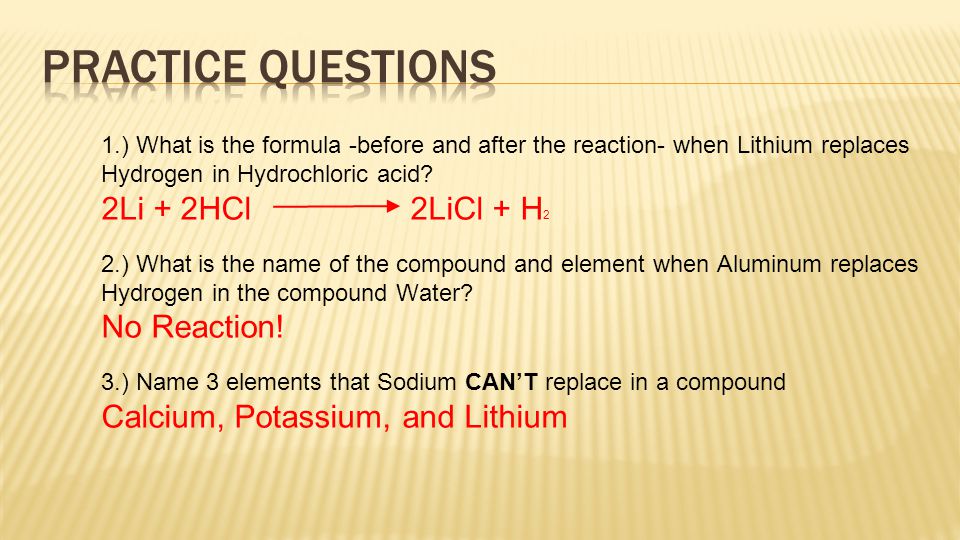 1.) What is the formula -before and after the reaction- when Lithium replaces Hydrogen in Hydrochloric acid.